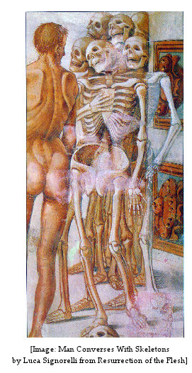 Man converses with skeletons - Luca Signorelli, Resurrection of the Flesh